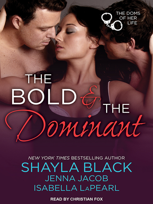 Title details for The Bold and the Dominant by Shayla Black - Available